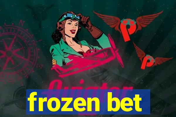 frozen bet